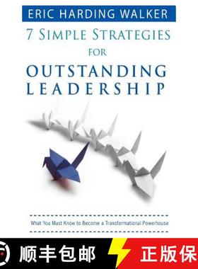 【3-4周达】7 Simple Strategies for Outstanding Leadership: What You Must Know to Become a Transformat... [9780692078198]