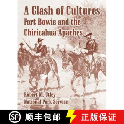 【3-4周达】A Clash of Cultures: Fort Bowie and the Chiricahua Apaches [9781410220776]