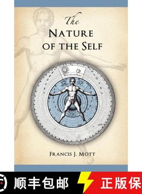 预订 Nature of the Self: The Human Mind Rediscovered as a Specific Instance of a Universal Configurat... [9780955823169]