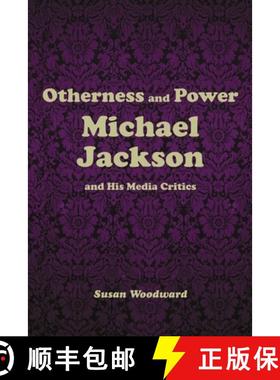 【3-4周达】Otherness and Power: Michael Jackson and His Media Critics [9780578138022]