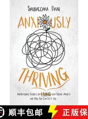 【3-4周达】Anxiously Thriving: Inspirational Stories on l̶i̶v̶i̶n̶g̶ Th... [9781636768182]