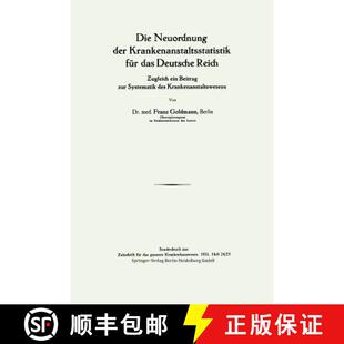 【3-4周达】Die Neuordnung Der Krankenanstaltsstatistik Für Das Deutsche Reich: Ƶugleich Ein Bei... [9783662314135]