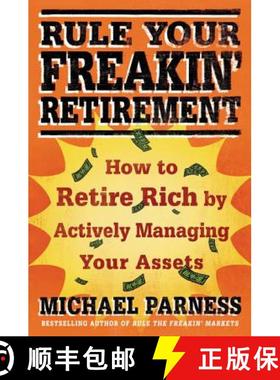 【3-4周达】Rule Your Freakin' Retirement: How to Retire Rich by Actively Managing Your Assets [9780312598808]