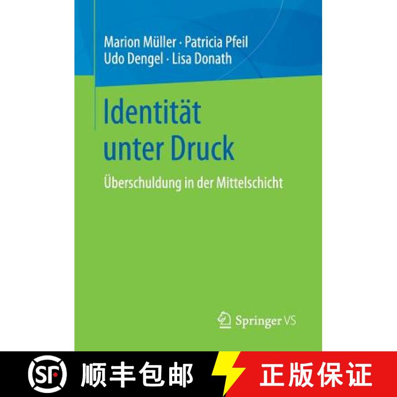 【3-4周达】Identität unter Druck : Überschuldung in der Mittelschicht [9783658189389]