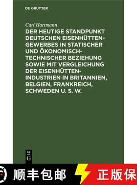 预订 Heutige Standpunkt Deutschen Eisenhuttengewerbes in Statischer Und OEkonomisch-Technischer Bezie... [9783112387597]
