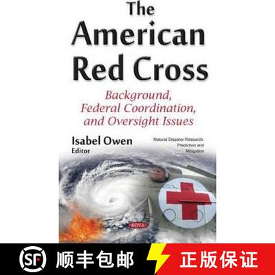 【3-4周达】The American Red Cross: Background, Federal Coordination, and Oversight Issues [9781634848725]