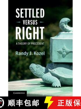 【3-4周达】Settled Versus Right: A Theory of Precedent [9781107127531]