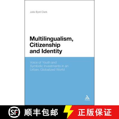 【3-4周达】精装 Multilingualism, Citizenship, and Identity: Voices of Youth and Symbolic Investments ... [9781441168245]