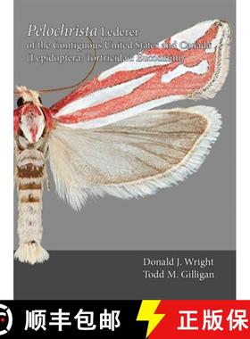 预订 The Moths of America North of Mexico, Fascicle 9.5: Pelochrista Lederer of the Contiguous United... [9780933003200]