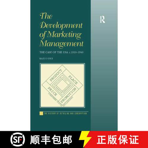 【3-4周达】The Development of Marketing Management: The Case of the USA C. 1910-1940 [9780367349011]
