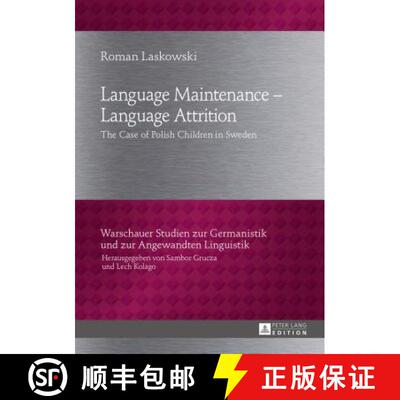 【3-4周达】精装 Language Maintenance - Language Attrition : The Case of Polish Children in Sweden [9783631626825]