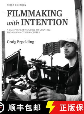 【3-4周达】Filmmaking with Intention – A Comprehensive Guide to Creating Engaging Motion Pictures [9781793521095]