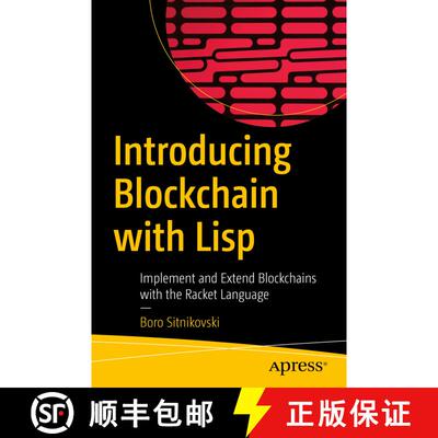 【3-4周达】Introducing Blockchain with Lisp : Implement and Extend Blockchains with the Racket Langua... [9781484269688]