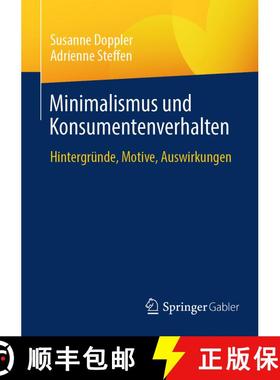 【3-4周达】Minimalismus und Konsumentenverhalten : Hintergründe, Motive, Auswirkungen [9783658454111]
