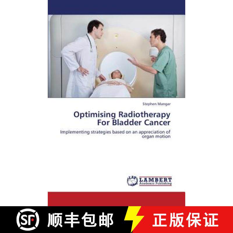 预订 Optimising Radiotherapy for Bladder Cancer [9783659428425]