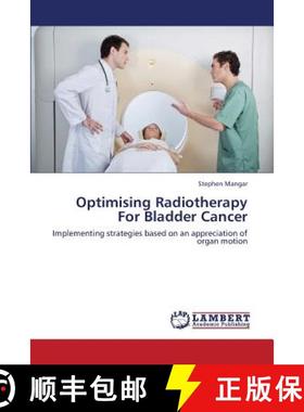 预订 Optimising Radiotherapy for Bladder Cancer [9783659428425]