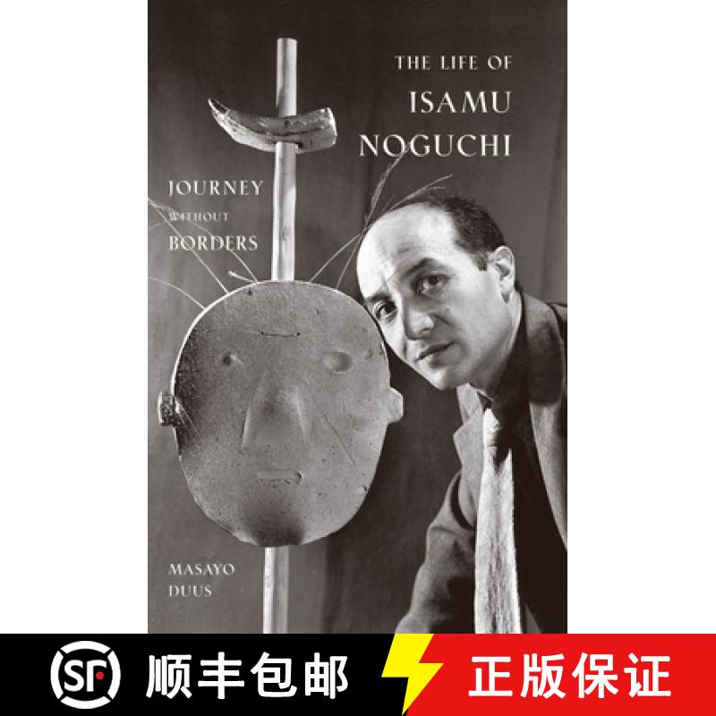 【4周达】The Life of Isamu Noguchi: Journey Without Borders [9780691127828]