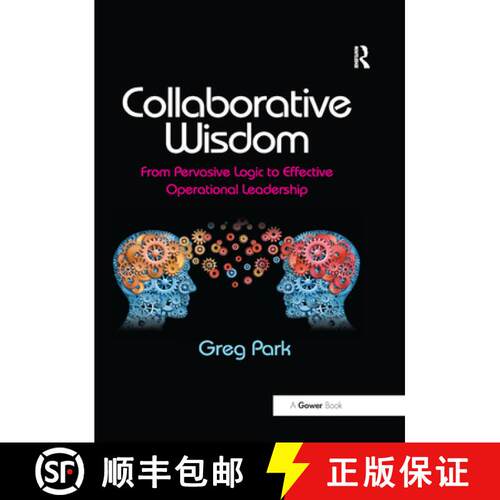 【3-4周达】Collaborative Wisdom: From Pervasive Logic to Effective Operational Leadership [9780367879006]