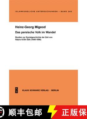 预订 Das Persische Volk Im Wandel: Studien Zur Sozialgeschichte Der Zeit Von Nasiru'd Din Schah (1848... [9783879973330]