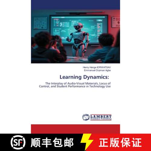 【3-4周达】Learning Dynamics:: The Interplay of Audio-Visual Materials, Locus of Control, and Student... [9786208417178]