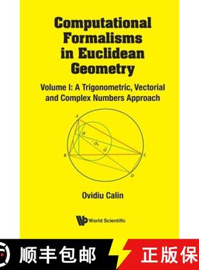 【3-4周达】Computational Formalisms in Euclidean Geometry, Vol. I: A Trigonometric, Vectorial and Com... [9789819807130]