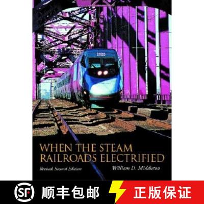 【3-4周达】When the Steam Railroads Electrified, Revised Second Edition [9780253339799]