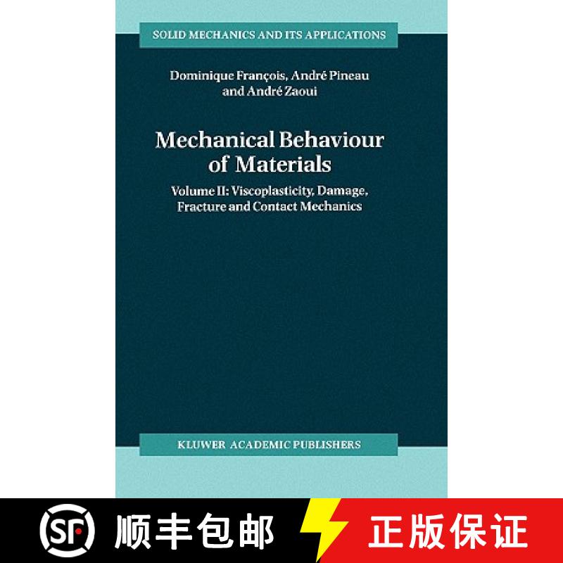 【3-4周达】Mechanical Behaviour of Materials: Volume II: Viscoplasticity, Damage, Fracture and Contac... [9780792348955]