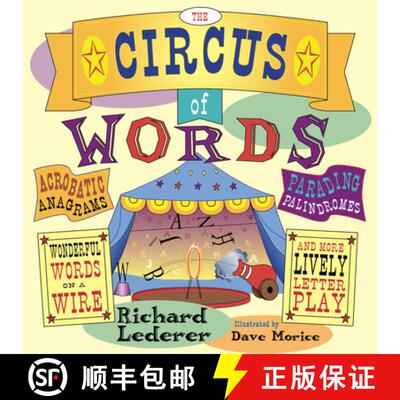 预订 The Circus of Words: Acrobatic Anagrams, Parading Palindromes, Wonderful Words on a Wire, and Mo... [9781556523809]