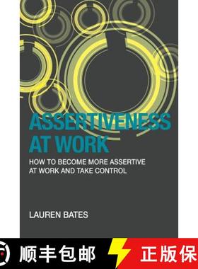 【3-4周达】Assertiveness at Work How to Become More Assertive at Work and Take Control [9781939643193]
