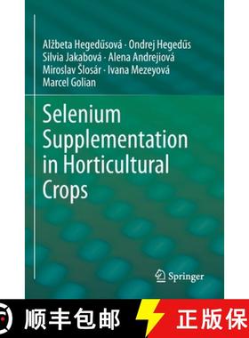 【3-4周达】Selenium Supplementation in Horticultural Crops [9783030704889]