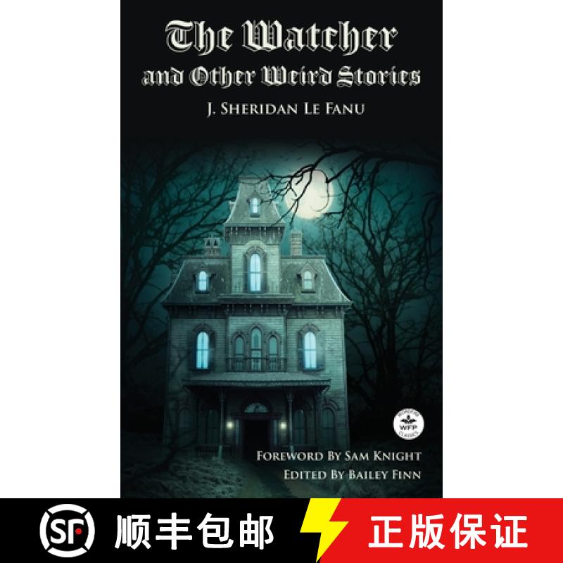 【3-4周达】The Watcher and Other Weird Stories with Original Foreword by Sam Knight (Annotated): With... [9781680576672]