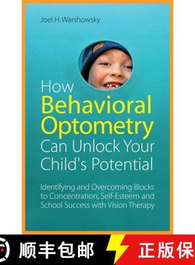 【3-4周达】How Behavioral Optometry Can Unlock Your Child's Potential: Identifying and Overcoming Blo... [9781849058810]