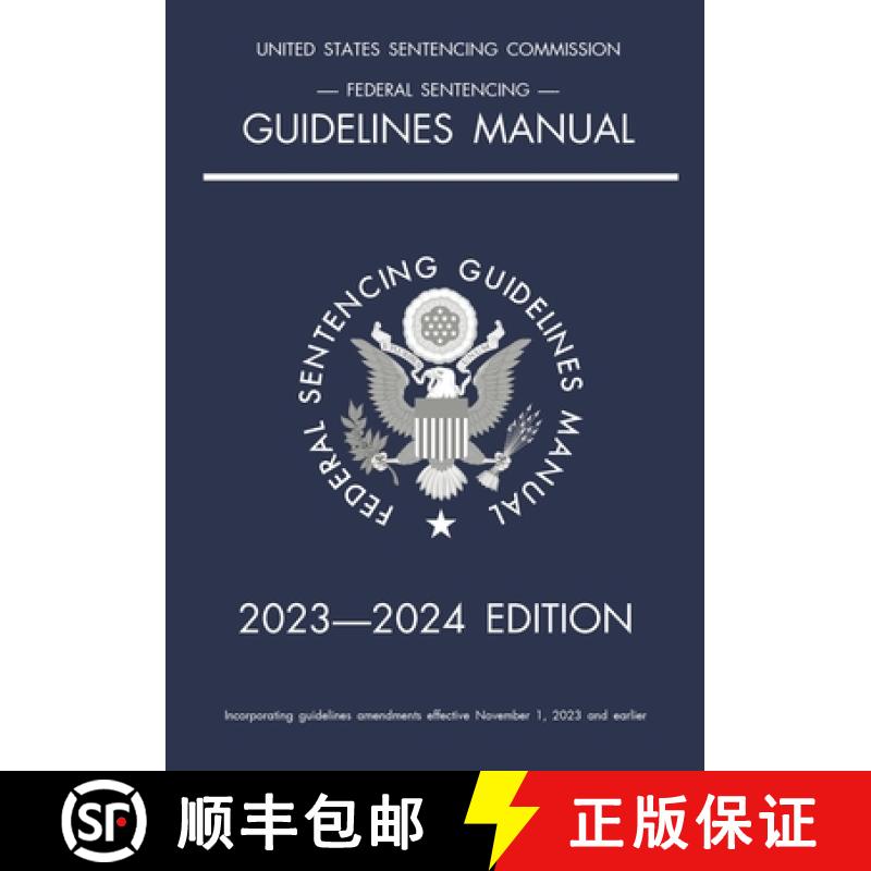 【4周达】Federal Sentencing Guidelines Manual; 2023-2024 Edition: With inside-cover quick-reference s... [9781640021457]
