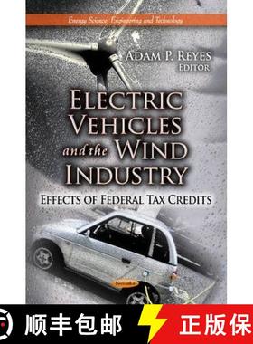 【3-4周达】Electric Vehicles and the Wind Industry: Effects of Federal Tax Credits [9781624172984]