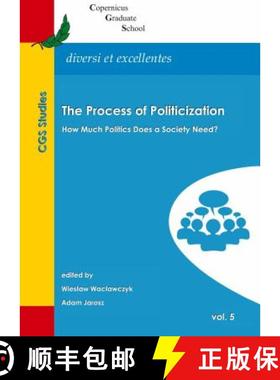 预订 The Process of Politicization : How Much Politics Does a Society Need? [9781443896283]