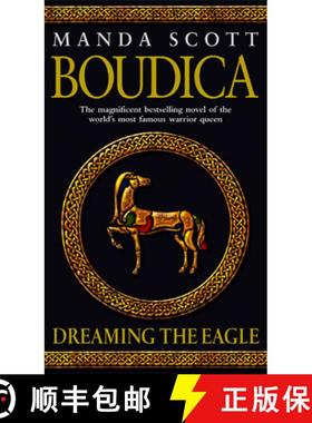 【3-4周达】Boudica: Dreaming The Eagle: (Boudica 1): An utterly convincing and compelling epic that w... [9780553814064]