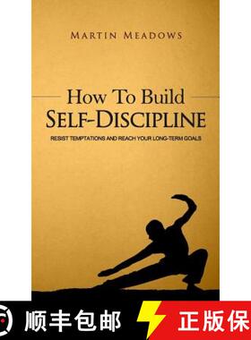 预订 How to Build Self-Discipline: Resist Temptations and Reach Your Long-Term Goals [9781508539339]