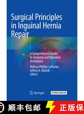 【3-4周达】Surgical Principles in Inguinal Hernia Repair: A Comprehensive Guide to Anatomy and Operat... [9783030065409]