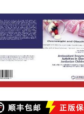 预订 Antioxidant Enzymes Activities in Obese Jordanian Children [9783330045217]