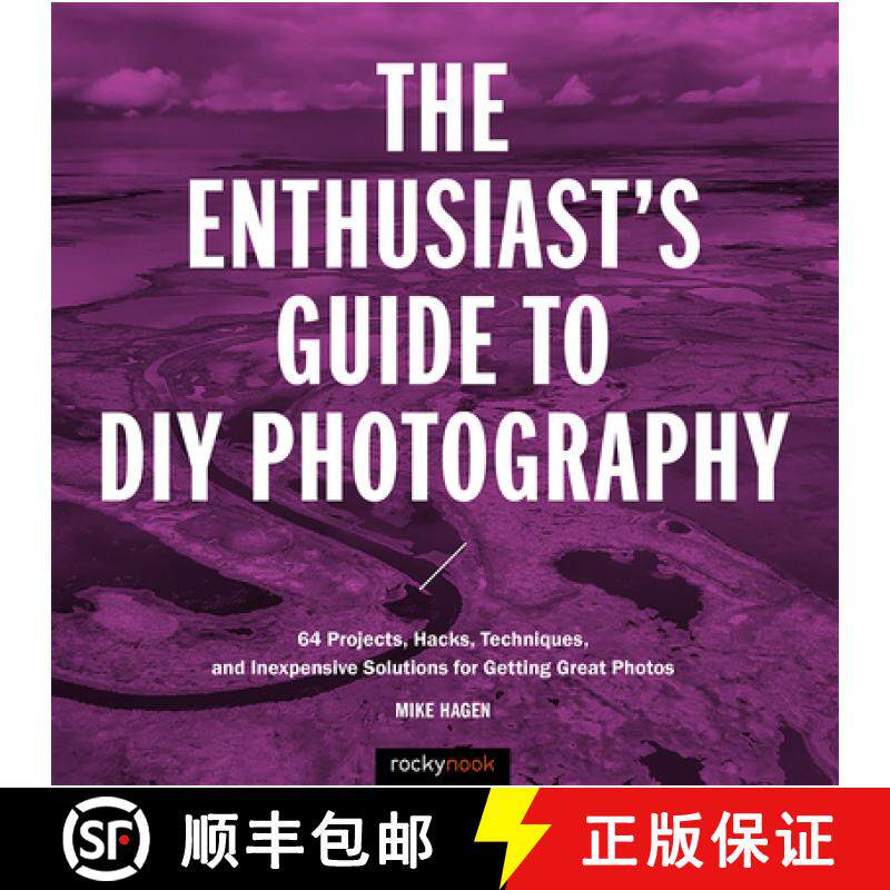 【3-4周达】The Enthusiast's Guide to DIY Photography: 77 Projects, Hacks, Techniques, and Inexpensive... [9781681982946]