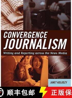 【3-4周达】Convergence Journalism : Writing and Reporting across the News Media [9780742538863]