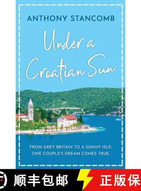 预订 Under a Croatian Sun: From grey Britain to a sunny isle, one couple's dream comes true [9781839012501]