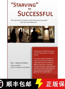 预订 Starving to Successful: The Fine Artist's Guide to Getting Into Galleries and Selling More Art [9780615568324]