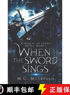 预订 When the Sword Sings: A Rascal of Laray Novel, Book 1 [9781957355016]