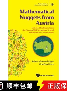 【3-4周达】Mathematical Nuggets from Austria: Selected Problems from the Styrian Mid-Secondary School... [9789811219894]