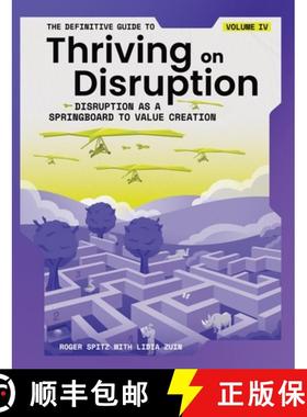 【3-4周达】The Definitive Guide to Thriving on Disruption: Volume IV - Disruption as a Springboard to... [9781955110068]