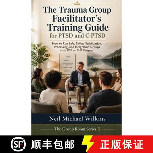 【3-4周达】The Trauma Group Facilitator's Training Guide for PTSD and C-PTSD: How to Run Safe, Skille... [9781764782371]