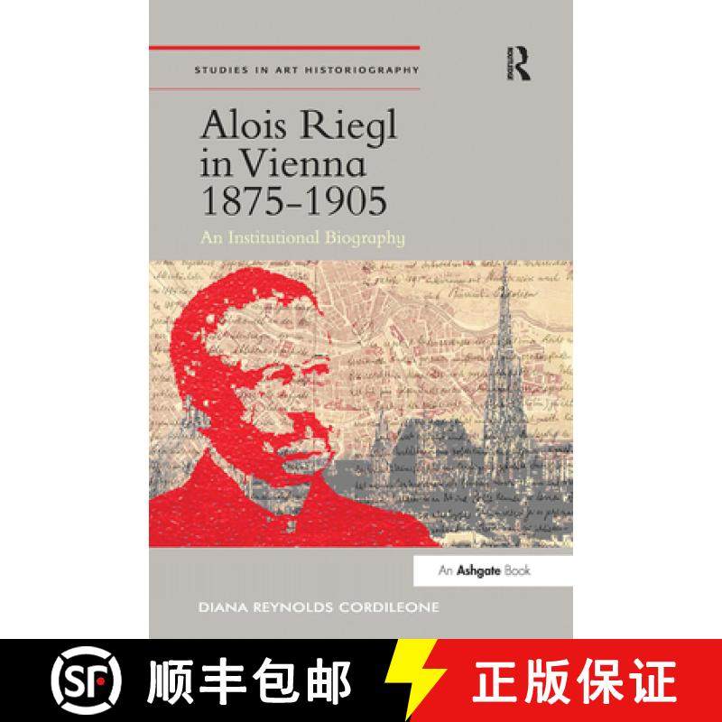 【3-4周达】Alois Riegl in Vienna 1875-1905: An Institutional Biography [9780367433208]