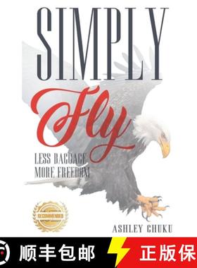【3-4周达】Simply Fly: Less Baggage More Freedom [9781961845145]