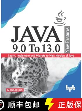 【3-4周达】JAVA 9.0 To 13.0 New Features: Learn, Implement and Migrate to New Version of Java. [9789389328608]